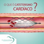 cateterismo o que é, cateterismo - agende sua consulta com a dra. Bruna Henares - cardiologista e cínica geral